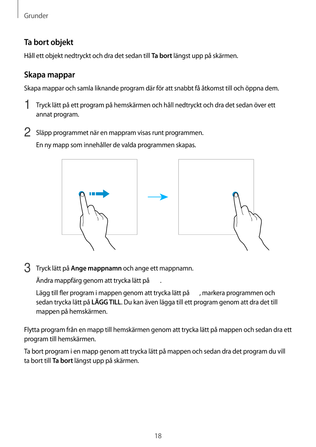 Samsung SM-T580NZWENEE Ta bort objekt, Skapa mappar, Annat program, Släpp programmet när en mappram visas runt programmen 