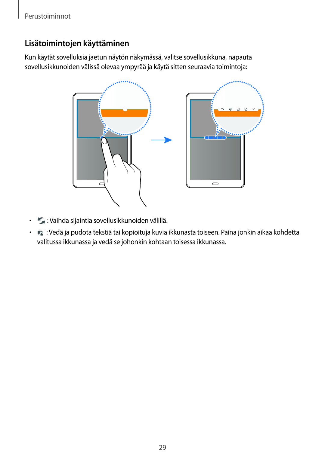 Samsung SM-T580NZWANEE, SM-T580NZKENEE manual Lisätoimintojen käyttäminen, Vaihda sijaintia sovellusikkunoiden välillä 