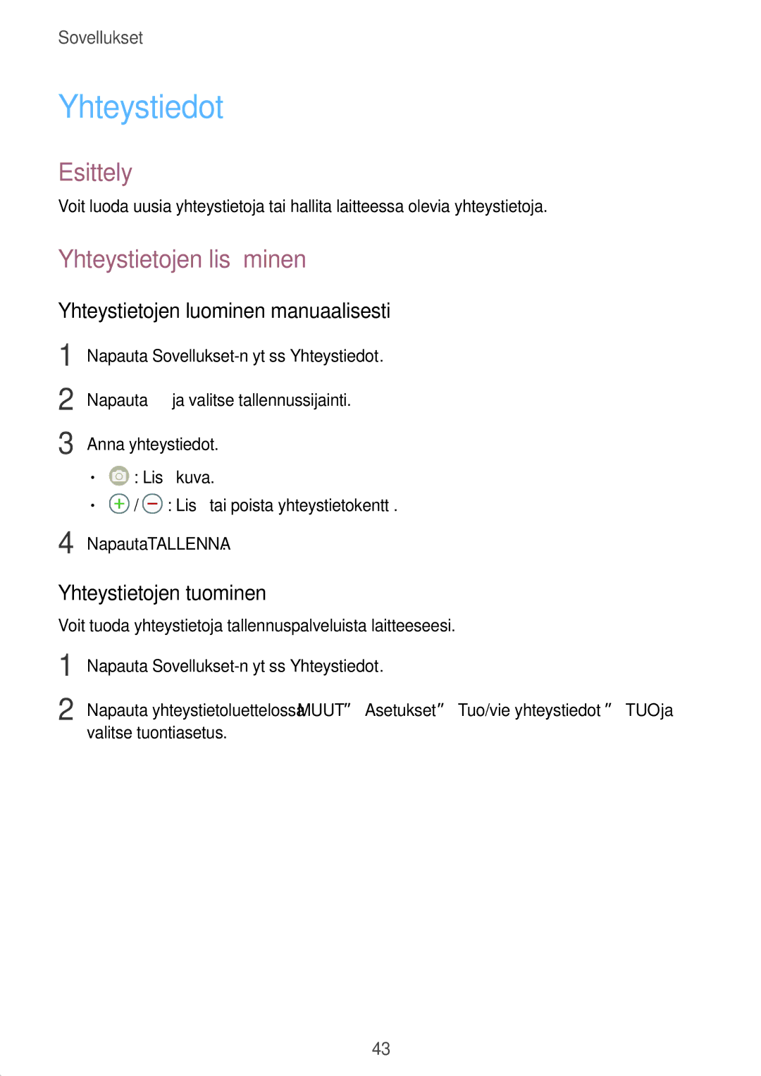 Samsung SM-T580NZKANEE, SM-T580NZKENEE manual Yhteystiedot, Yhteystietojen lisääminen, Yhteystietojen luominen manuaalisesti 