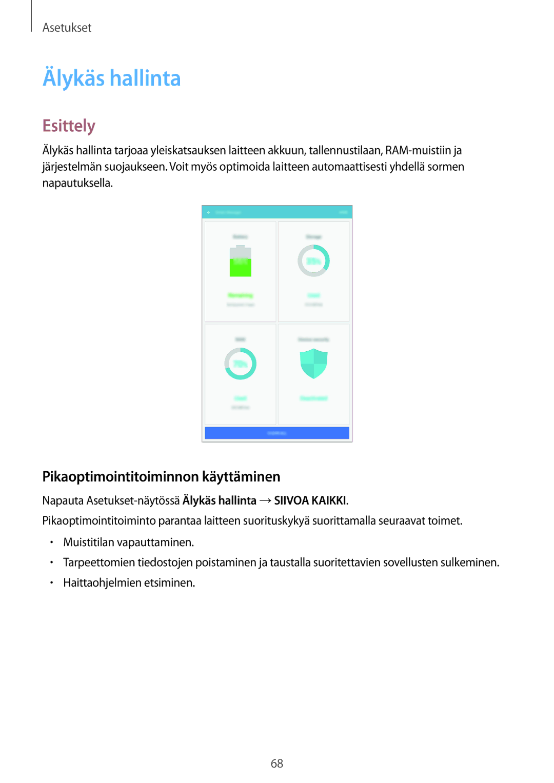 Samsung SM-T580NZKENEE, SM-T580NZWANEE, SM-T580NZWENEE, SM-T580NZKANEE Älykäs hallinta, Pikaoptimointitoiminnon käyttäminen 