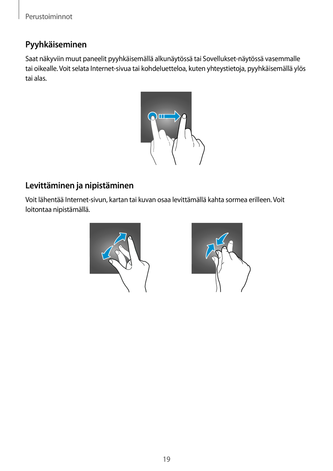 Samsung SM-T580NZKANEE, SM-T580NZKENEE, SM-T580NZWANEE, SM-T580NZWENEE manual Pyyhkäiseminen, Levittäminen ja nipistäminen 