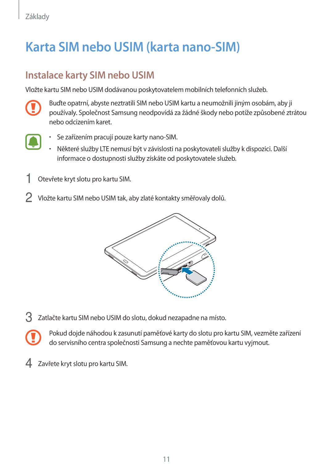 Samsung SM-T585NZKEXEZ, SM-T585NZAEXEZ manual Karta SIM nebo Usim karta nano-SIM, Instalace karty SIM nebo Usim 