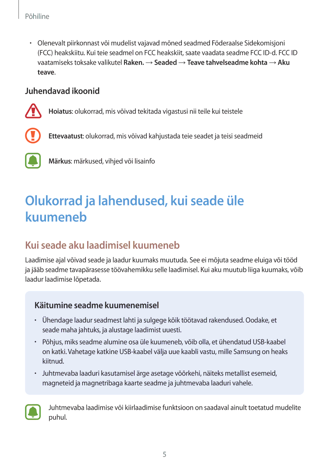 Samsung SM-T585NZWASEB, SM-T585NZKASEB Olukorrad ja lahendused, kui seade üle kuumeneb, Kui seade aku laadimisel kuumeneb 