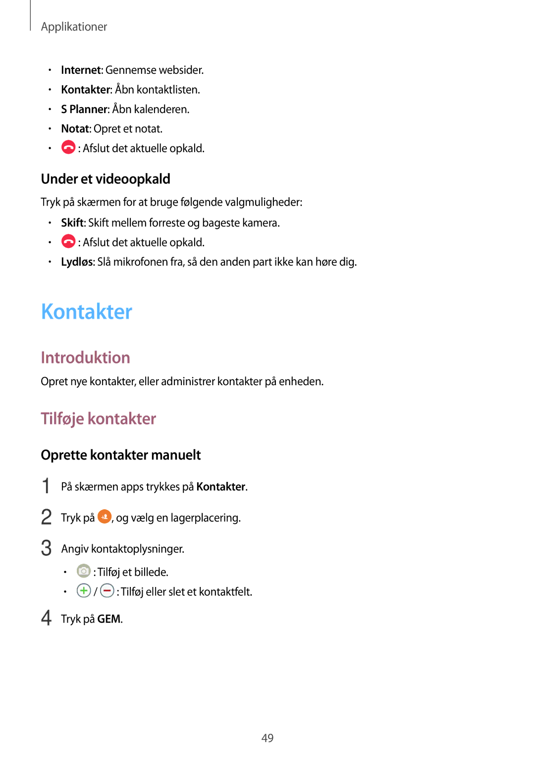 Samsung SM-T585NZWENEE, SM-T585NZWANEE manual Kontakter, Tilføje kontakter, Under et videoopkald, Oprette kontakter manuelt 