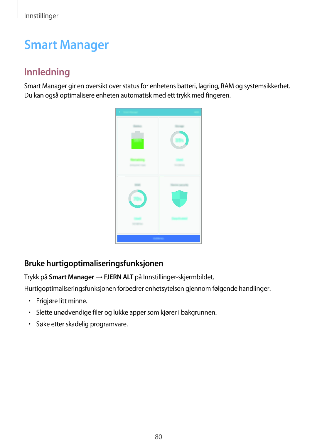 Samsung SM-T585NZWANEE, SM-T585NZWENEE, SM-T585NZKANEE, SM-T585NZKENEE Smart Manager, Bruke hurtigoptimaliseringsfunksjonen 