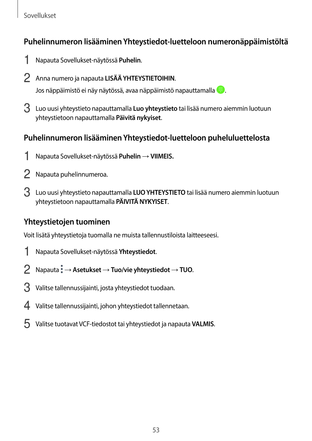 Samsung SM-T585NZWENEE, SM-T585NZWANEE, SM-T585NZKANEE, SM-T585NZKENEE manual Yhteystietojen tuominen 