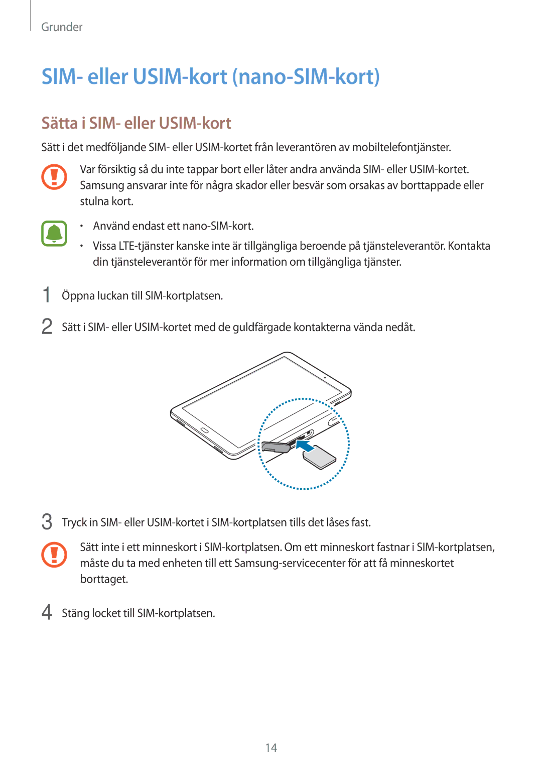 Samsung SM-T585NZKANEE, SM-T585NZWANEE, SM-T585NZWENEE SIM- eller USIM-kort nano-SIM-kort, Sätta i SIM- eller USIM-kort 