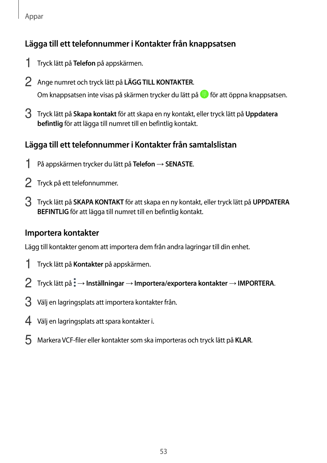 Samsung SM-T585NZWENEE, SM-T585NZWANEE manual Lägga till ett telefonnummer i Kontakter från knappsatsen, Importera kontakter 