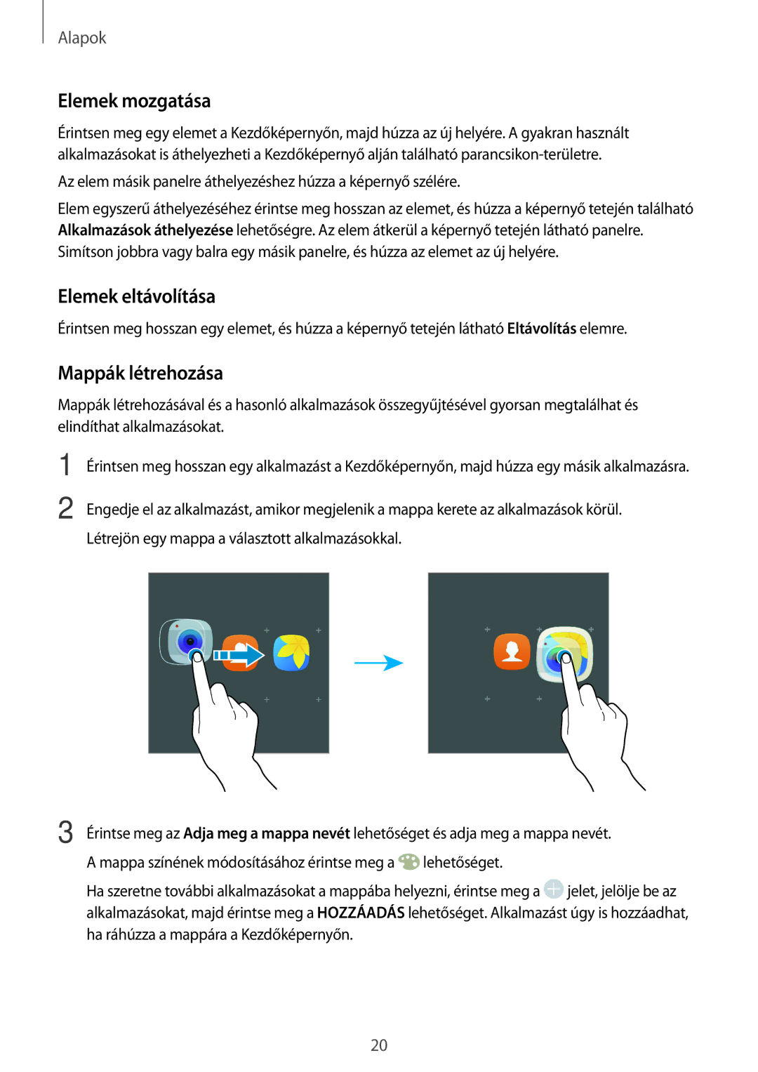 Samsung SM-T585NZWAXEH, SM-T585NZKAXEH manual Elemek mozgatása, Elemek eltávolítása, Mappák létrehozása 