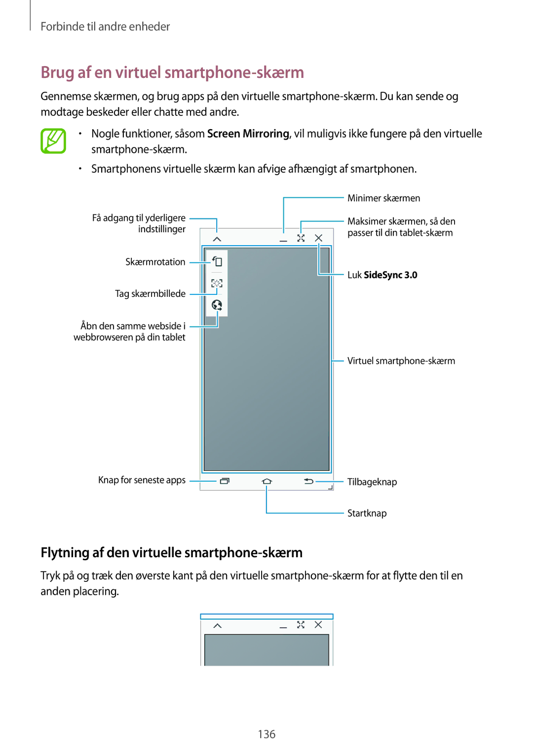 Samsung SM-T700NTSANEE, SM-T700NZWANEE Brug af en virtuel smartphone-skærm, Flytning af den virtuelle smartphone-skærm 