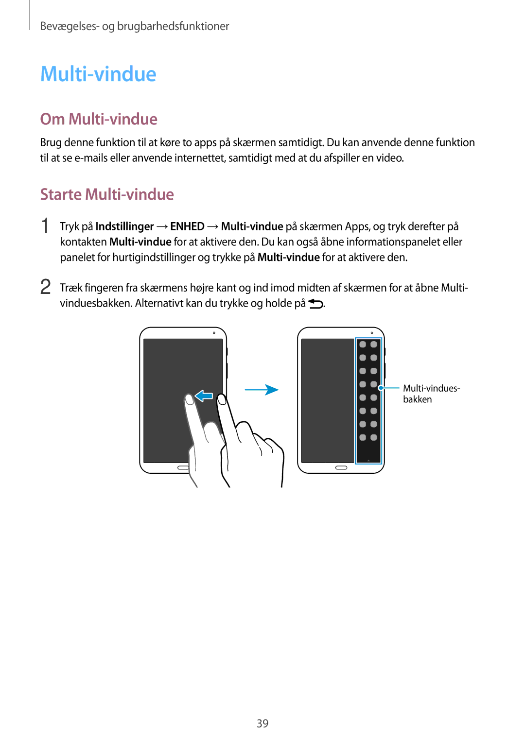 Samsung SM-T700NHAANEE Om Multi-vindue, Starte Multi-vindue, Vinduesbakken. Alternativt kan du trykke og holde på 