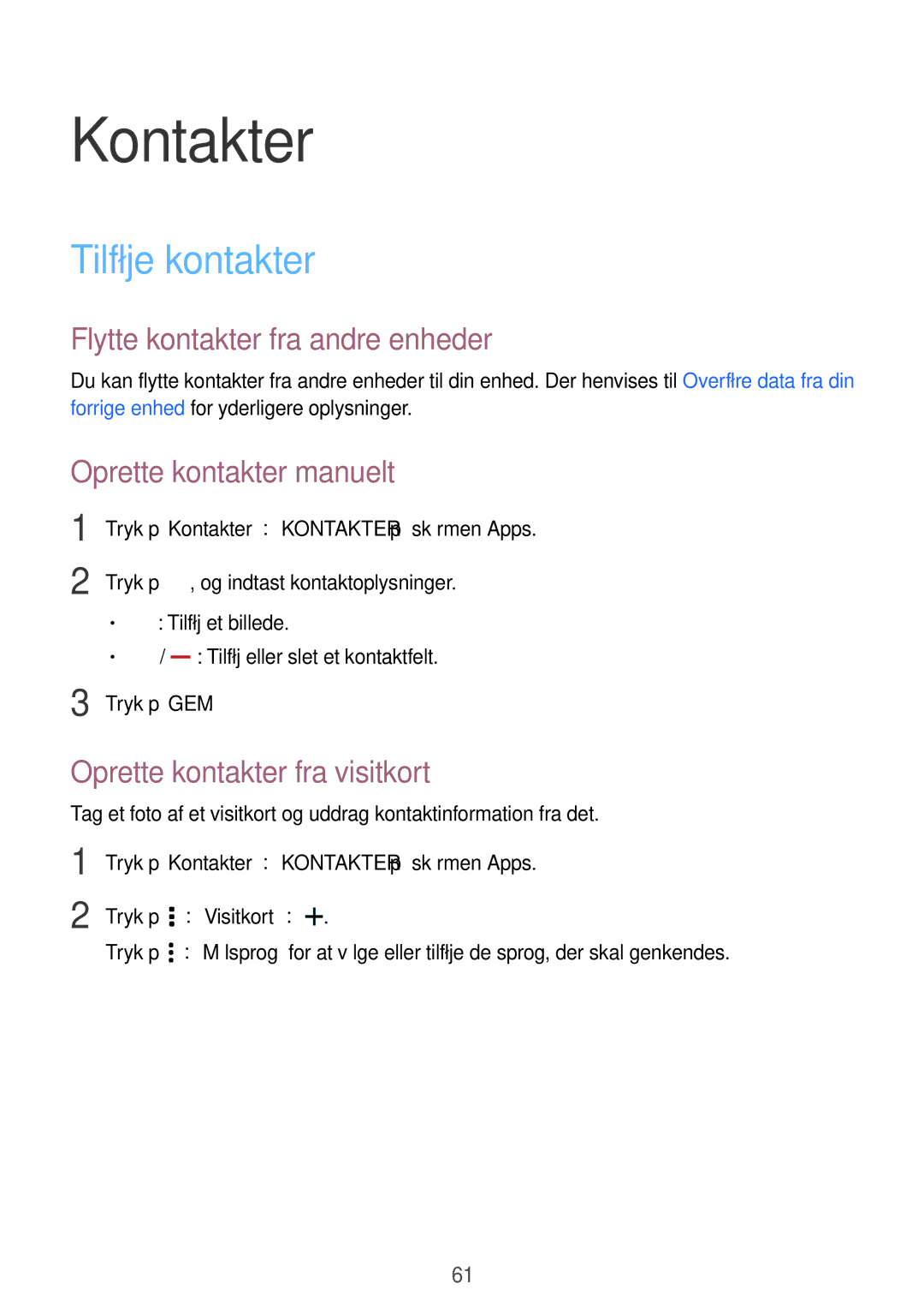 Samsung SM-T700NZWANEE manual Kontakter, Tilføje kontakter, Flytte kontakter fra andre enheder, Oprette kontakter manuelt 