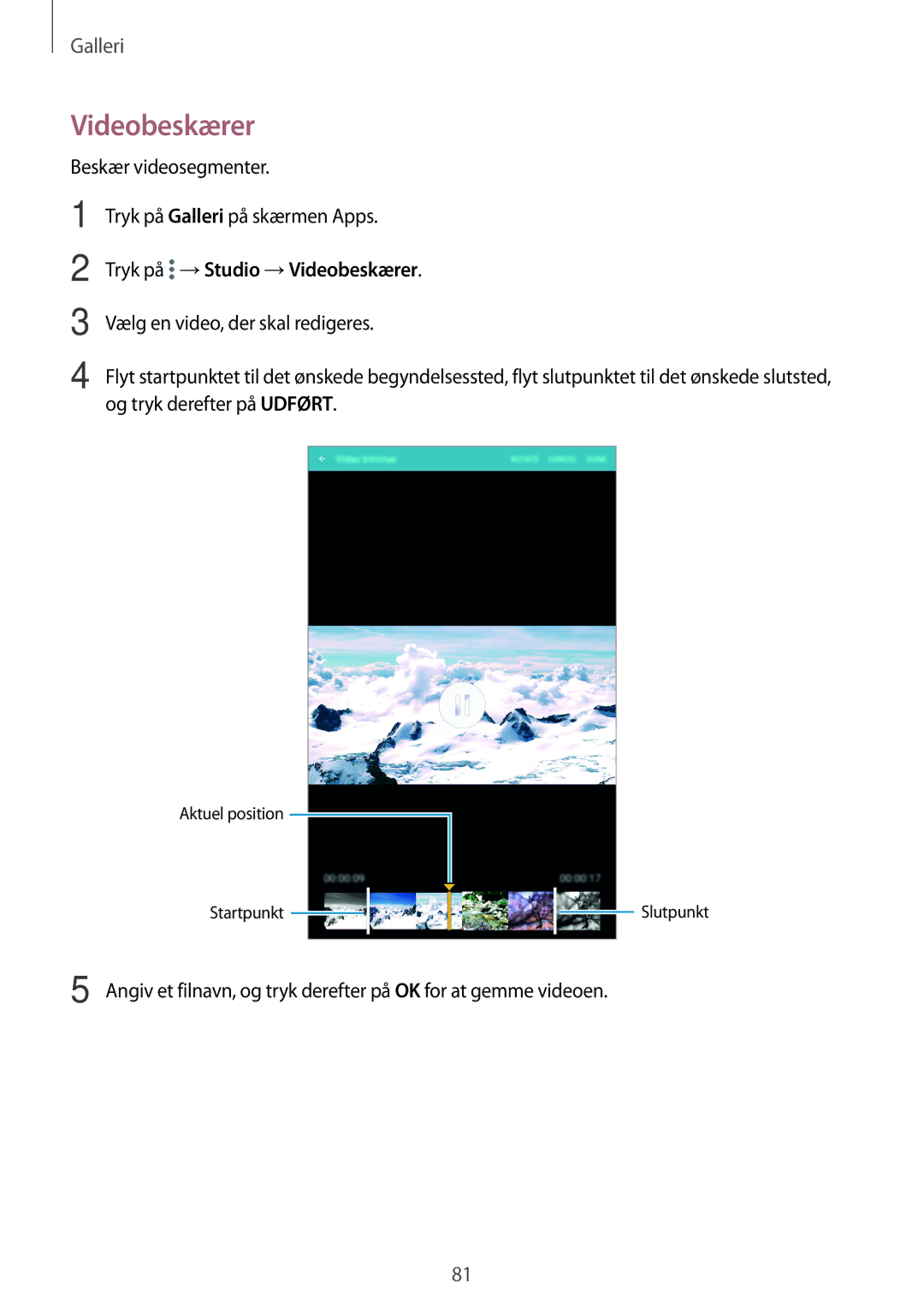 Samsung SM-T700NZWANEE, SM-T700NTSANEE, SM-T700NLSANEE Videobeskærer, Beskær videosegmenter Tryk på Galleri på skærmen Apps 