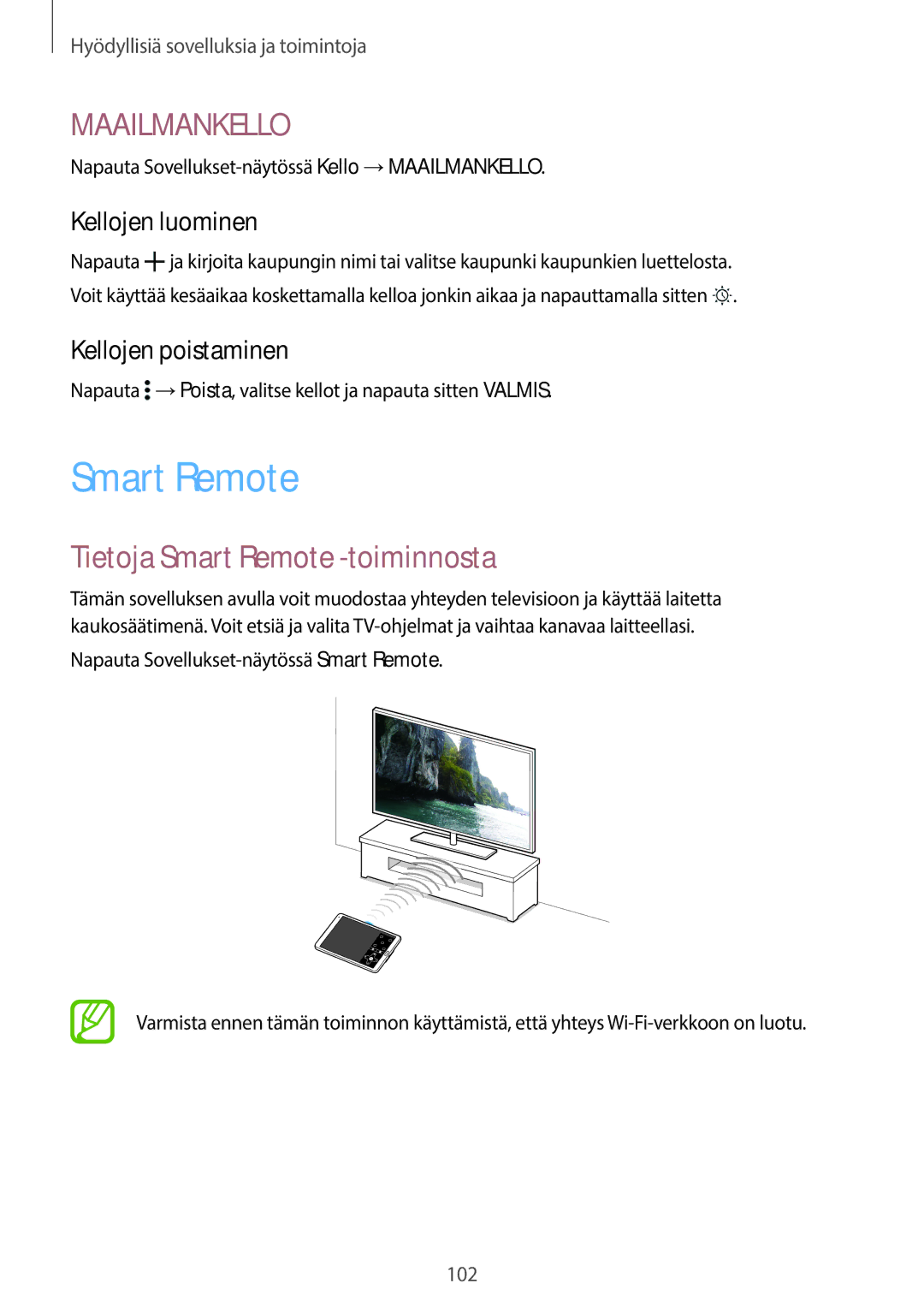 Samsung SM-T700NLSANEE, SM-T700NTSANEE manual Tietoja Smart Remote -toiminnosta, Kellojen luominen, Kellojen poistaminen 