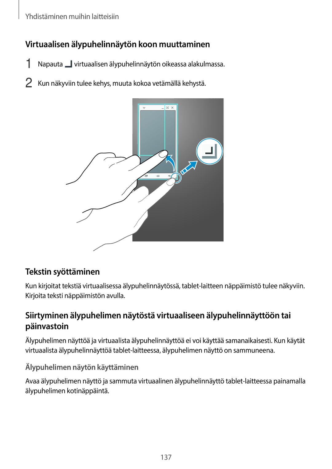 Samsung SM-T700NZWANEE, SM-T700NTSANEE, SM-T700NLSANEE Virtuaalisen älypuhelinnäytön koon muuttaminen, Tekstin syöttäminen 