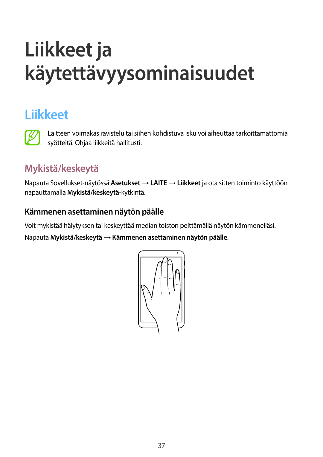 Samsung SM-T700NZWANEE, SM-T700NTSANEE, SM-T700NLSANEE manual Liikkeet, Mykistä/keskeytä, Kämmenen asettaminen näytön päälle 