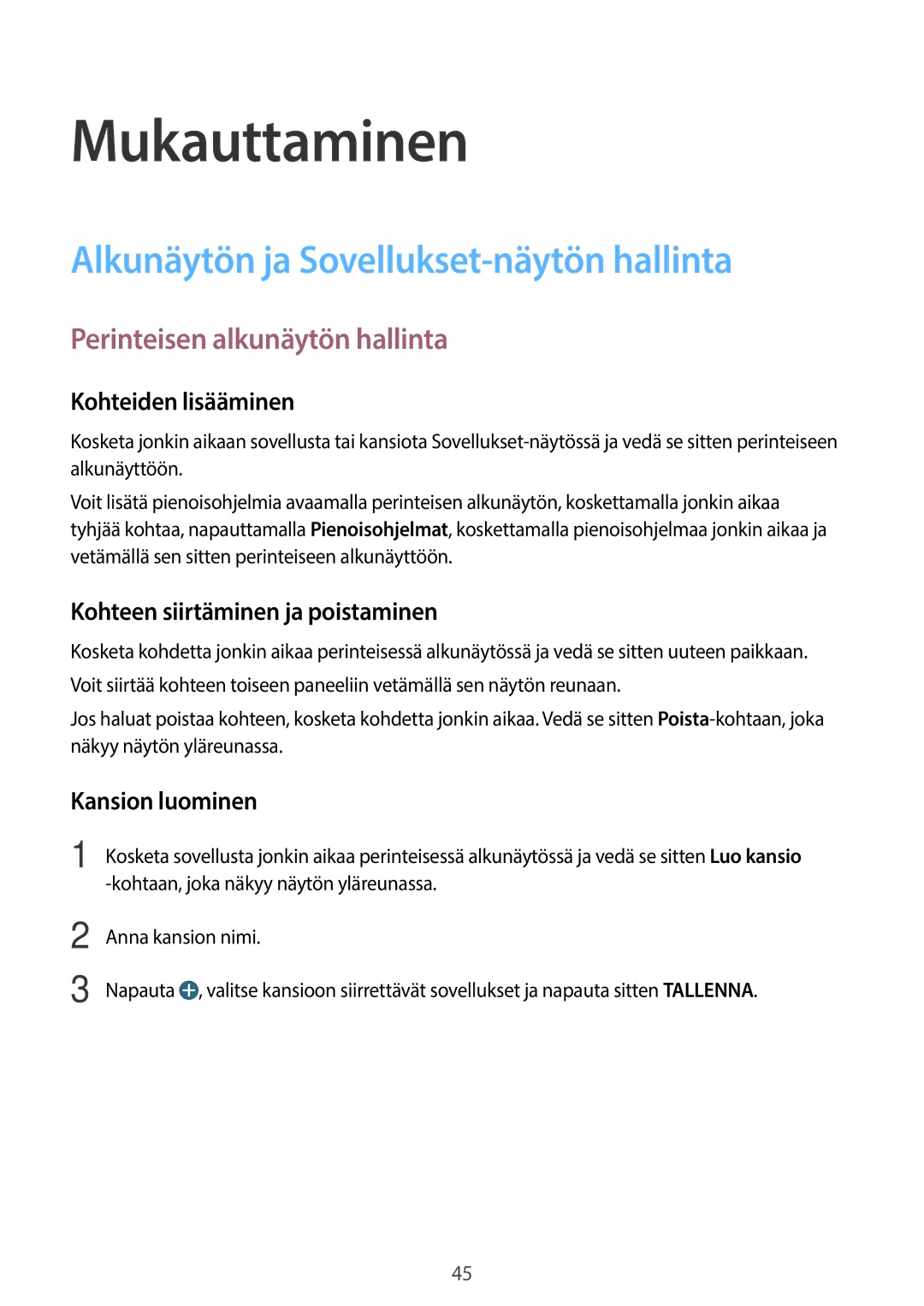 Samsung SM-T700NZWANEE manual Mukauttaminen, Alkunäytön ja Sovellukset-näytön hallinta, Perinteisen alkunäytön hallinta 