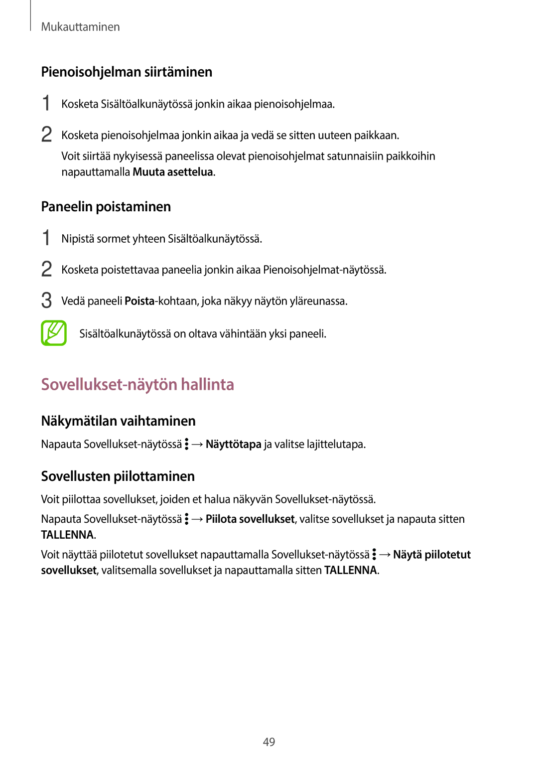 Samsung SM-T700NZWANEE, SM-T700NTSANEE manual Sovellukset-näytön hallinta, Pienoisohjelman siirtäminen, Paneelin poistaminen 