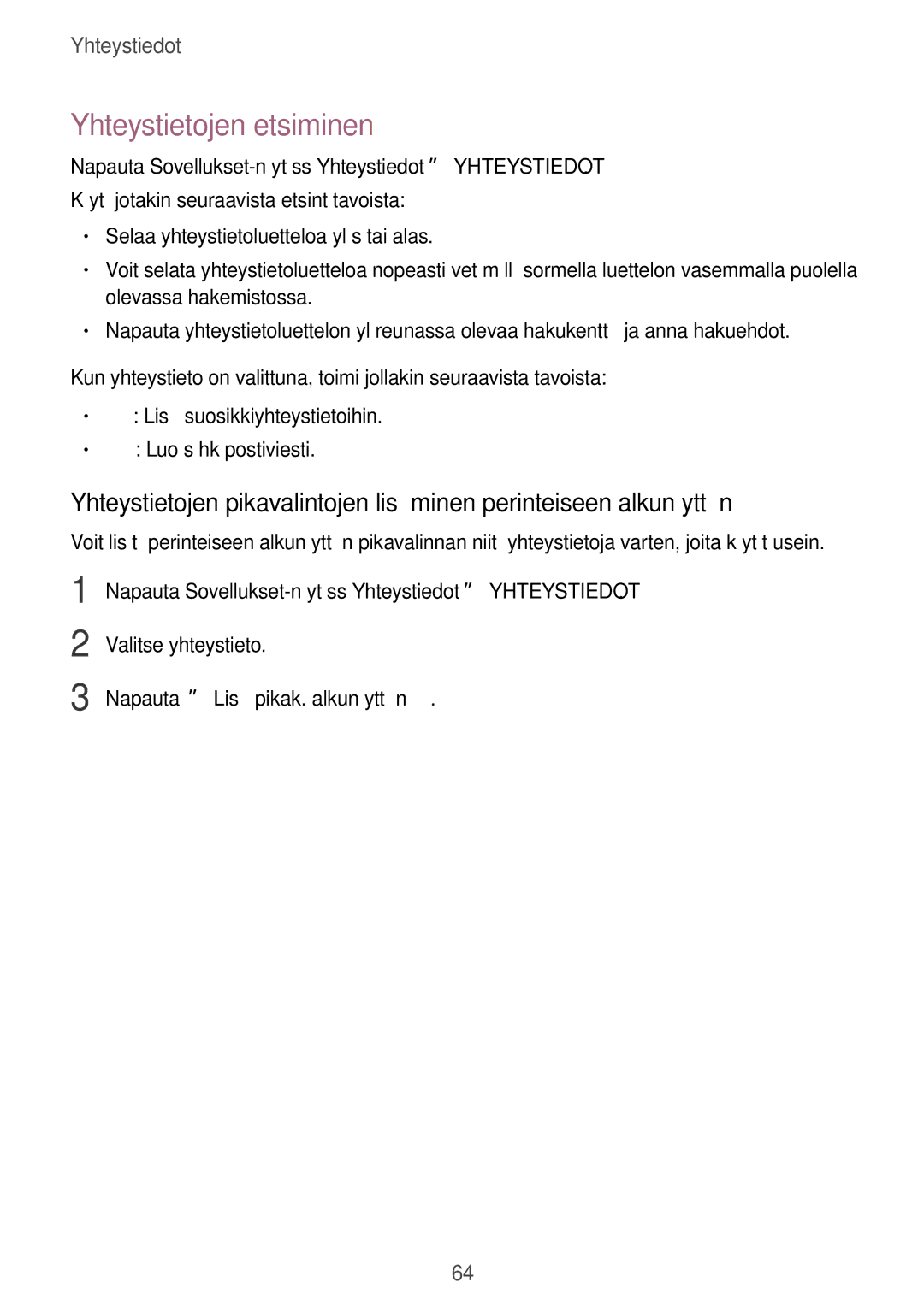 Samsung SM-T700NTSANEE, SM-T700NZWANEE Yhteystietojen etsiminen, Valitse yhteystieto, Napauta →Lisää pikak. alkunäyttöön 