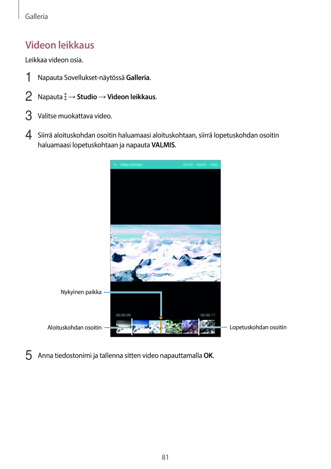 Samsung SM-T700NZWANEE, SM-T700NTSANEE manual Videon leikkaus, Leikkaa videon osia Napauta Sovellukset-näytössä Galleria 