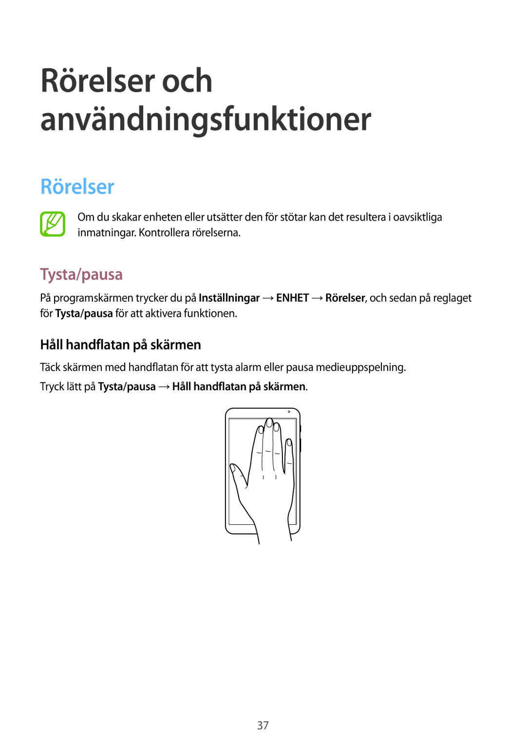 Samsung SM-T700NZWANEE, SM-T700NTSANEE, SM-T700NLSANEE, SM-T700NHAANEE Rörelser, Tysta/pausa, Håll handflatan på skärmen 