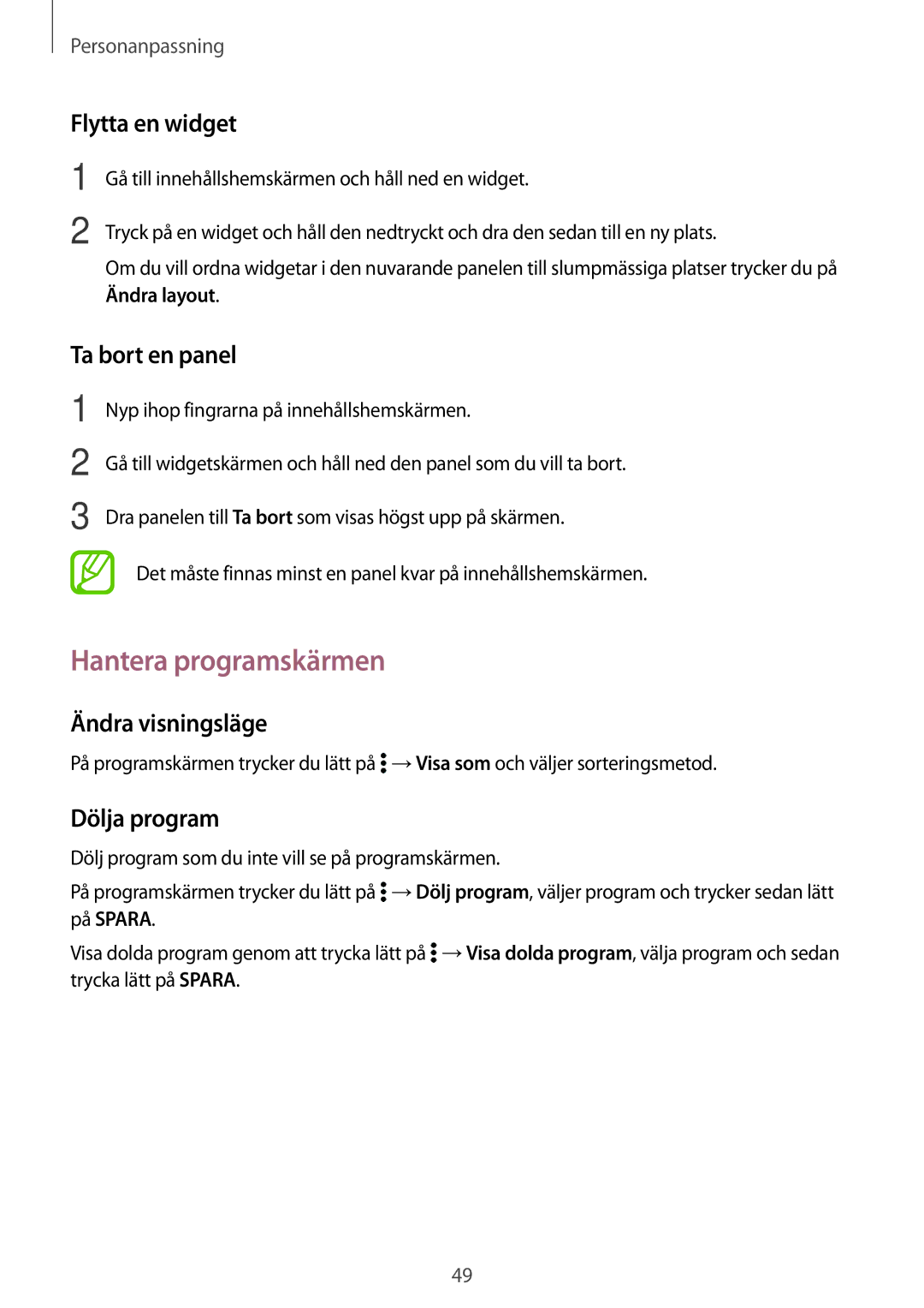 Samsung SM-T700NZWANEE manual Hantera programskärmen, Flytta en widget, Ta bort en panel, Ändra visningsläge, Dölja program 