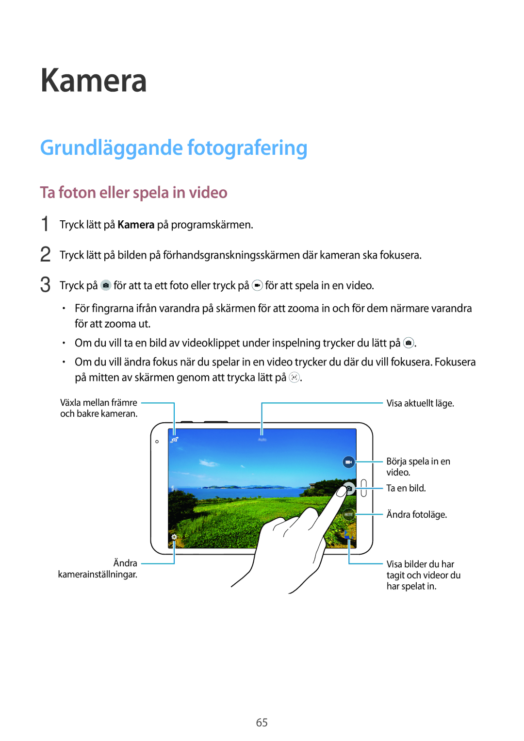 Samsung SM-T700NZWANEE, SM-T700NTSANEE, SM-T700NLSANEE Kamera, Grundläggande fotografering, Ta foton eller spela in video 