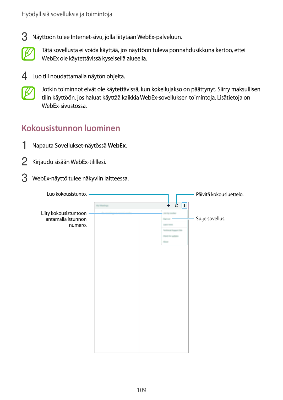 Samsung SM-T700NZWANEE manual Kokousistunnon luominen, Napauta Sovellukset-näytössä WebEx, Kirjaudu sisään WebEx-tilillesi 