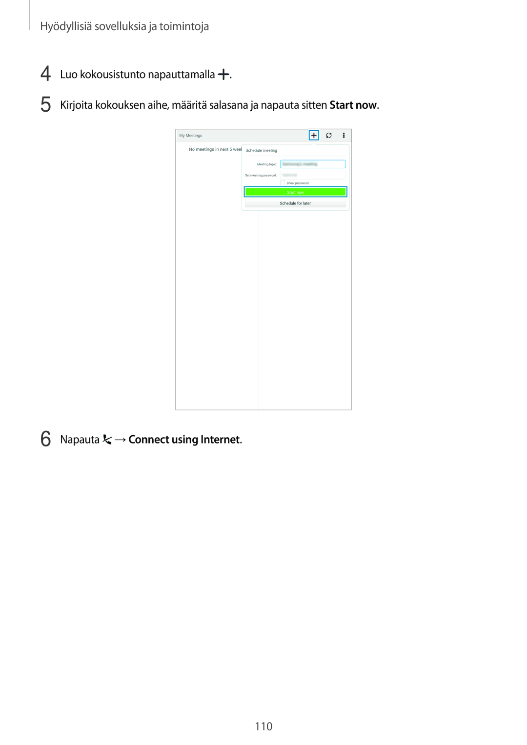 Samsung SM-T700NLSANEE, SM-T700NTSANEE, SM-T700NZWANEE Luo kokousistunto napauttamalla, Napauta →Connect using Internet 