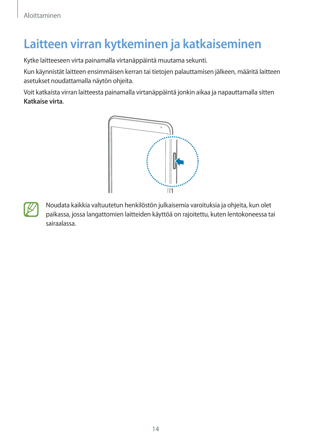 Samsung SM-T700NLSANEE, SM-T700NTSANEE, SM-T700NZWANEE, SM-T700NHAANEE manual Laitteen virran kytkeminen ja katkaiseminen 