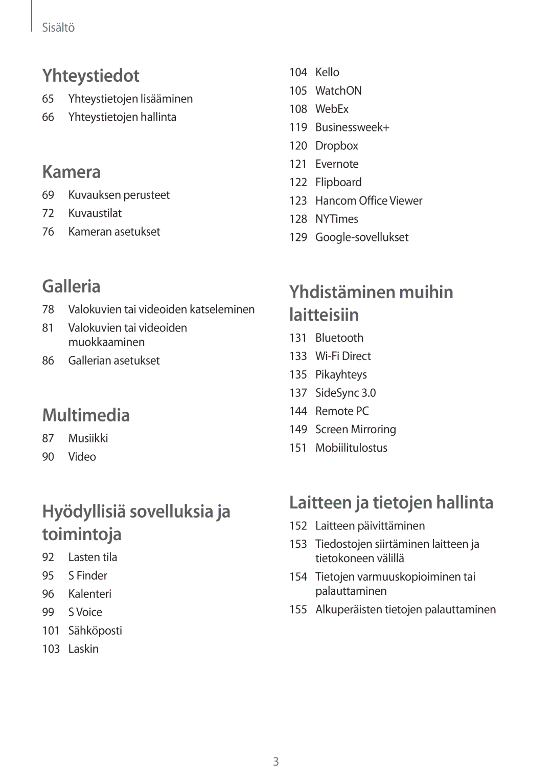 Samsung SM-T700NHAANEE manual Yhteystietojen lisääminen Yhteystietojen hallinta, Valokuvien tai videoiden katseleminen 