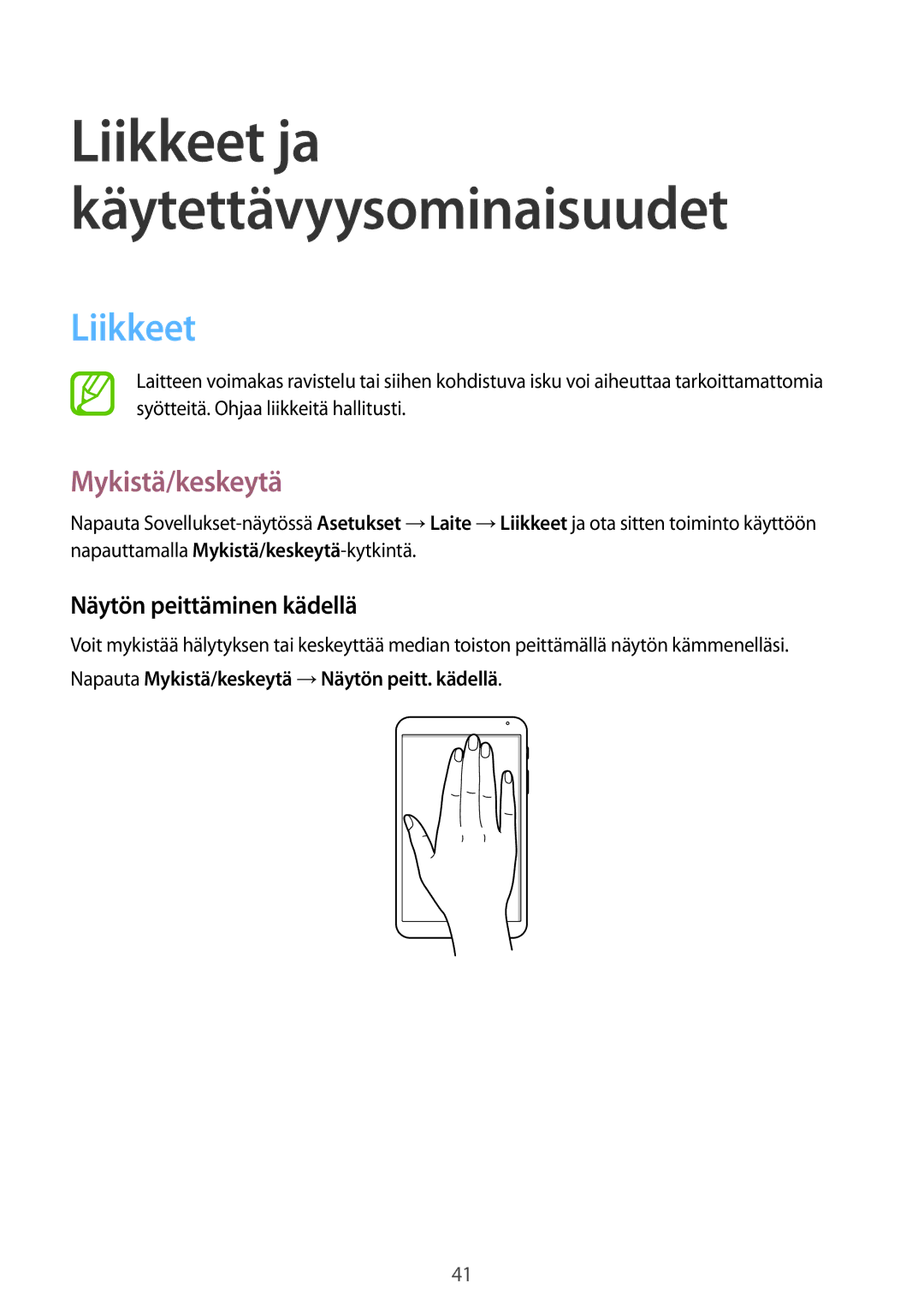 Samsung SM-T700NZWANEE, SM-T700NTSANEE, SM-T700NLSANEE manual Liikkeet, Mykistä/keskeytä, Näytön peittäminen kädellä 