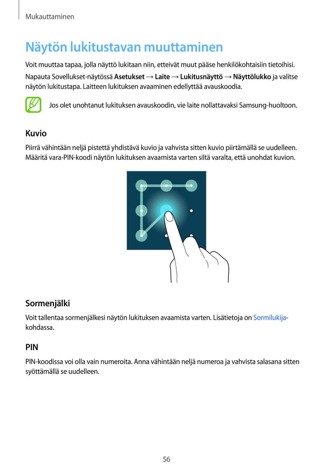 Samsung SM-T700NTSANEE, SM-T700NZWANEE, SM-T700NLSANEE, SM-T700NHAANEE Näytön lukitustavan muuttaminen, Kuvio, Sormenjälki 