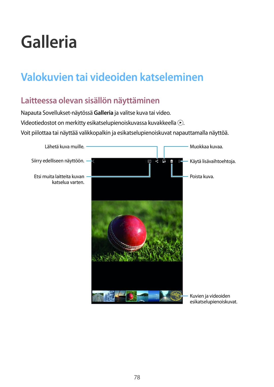 Samsung SM-T700NLSANEE manual Galleria, Valokuvien tai videoiden katseleminen, Laitteessa olevan sisällön näyttäminen 