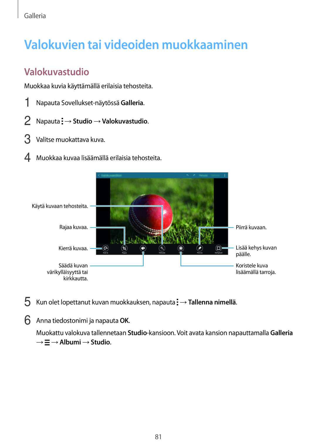 Samsung SM-T700NZWANEE manual Valokuvien tai videoiden muokkaaminen, Napauta →Studio →Valokuvastudio, → →Albumi →Studio 