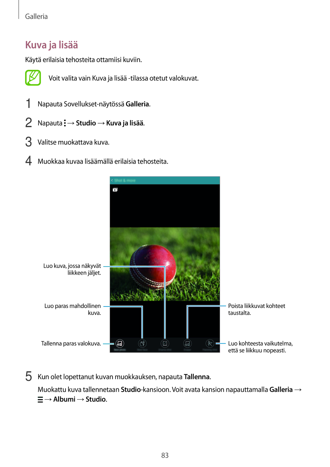 Samsung SM-T700NHAANEE manual Napauta →Studio →Kuva ja lisää, Kun olet lopettanut kuvan muokkauksen, napauta Tallenna 