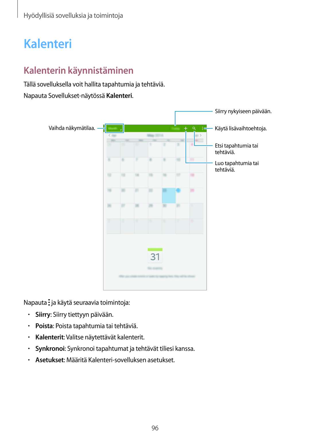 Samsung SM-T700NTSANEE, SM-T700NZWANEE, SM-T700NLSANEE, SM-T700NHAANEE manual Kalenterin käynnistäminen 