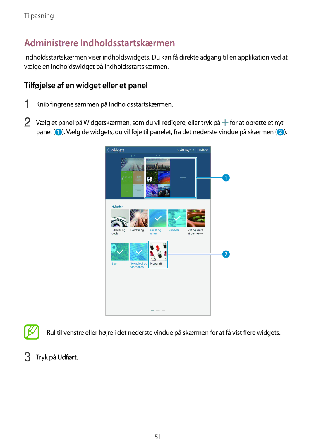 Samsung SM-T700NHAANEE manual Administrere Indholdsstartskærmen, Tilføjelse af en widget eller et panel, Tryk på Udført 