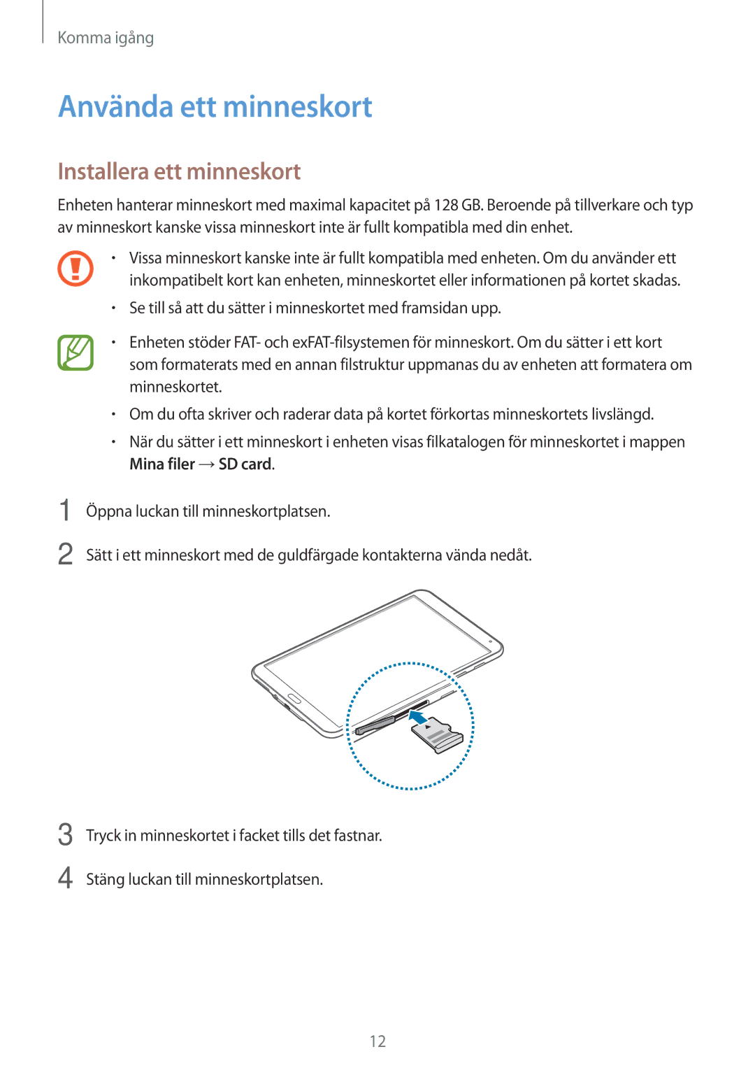 Samsung SM-T700NTSANEE, SM-T700NZWANEE, SM-T700NLSANEE, SM-T700NHAANEE Använda ett minneskort, Installera ett minneskort 