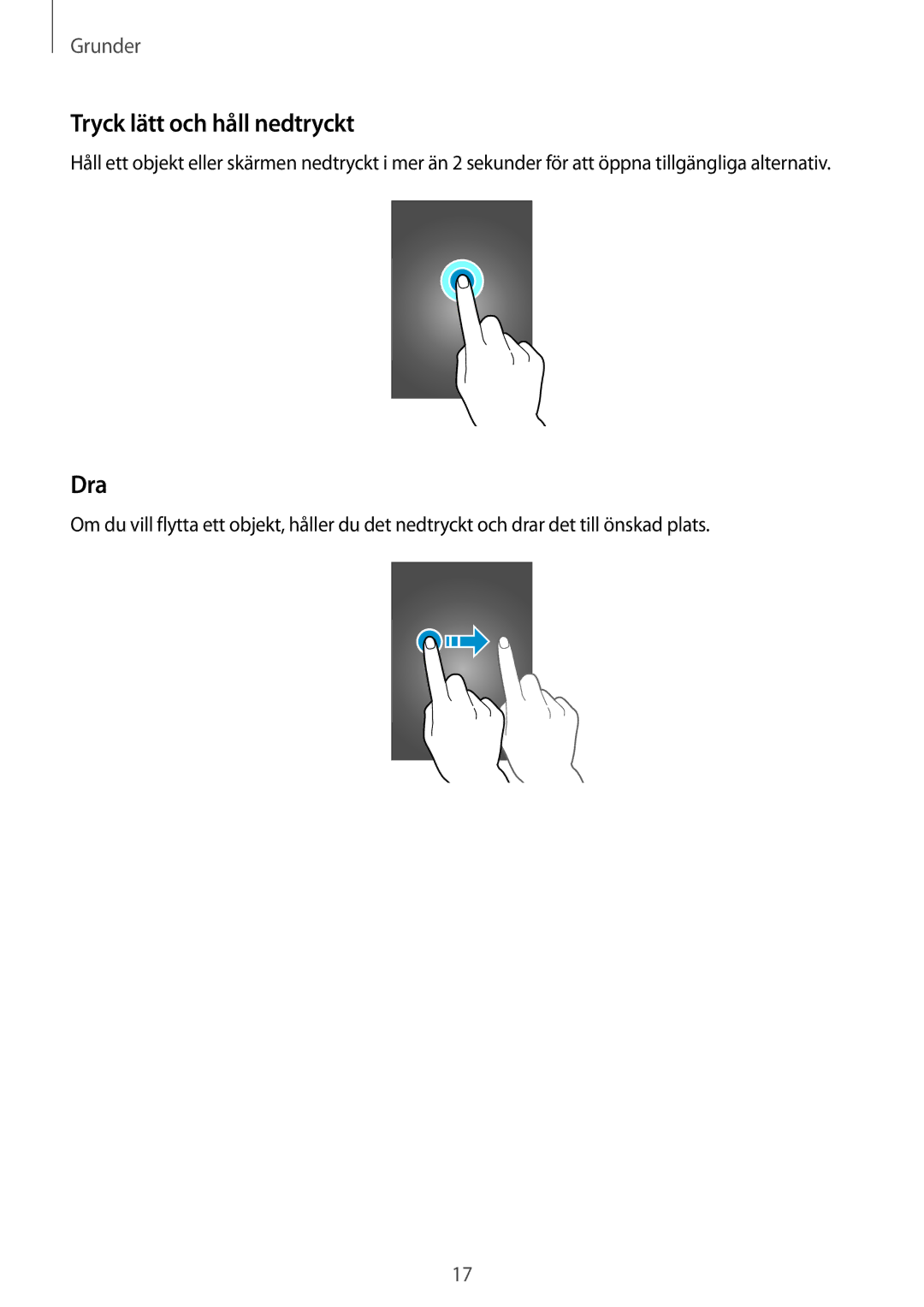 Samsung SM-T700NZWANEE, SM-T700NTSANEE, SM-T700NLSANEE, SM-T700NHAANEE manual Tryck lätt och håll nedtryckt, Dra 