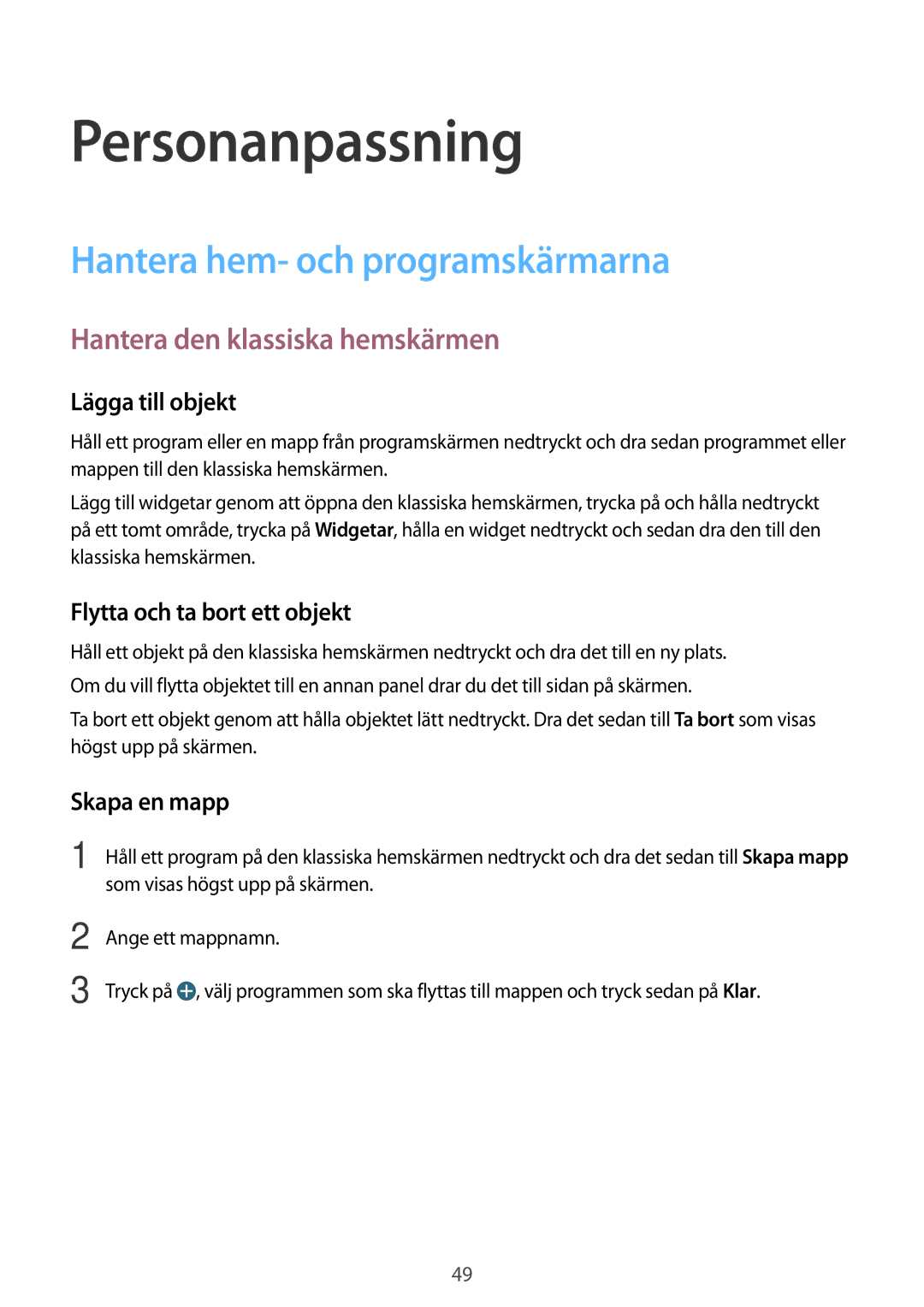 Samsung SM-T700NZWANEE manual Personanpassning, Hantera hem- och programskärmarna, Hantera den klassiska hemskärmen 