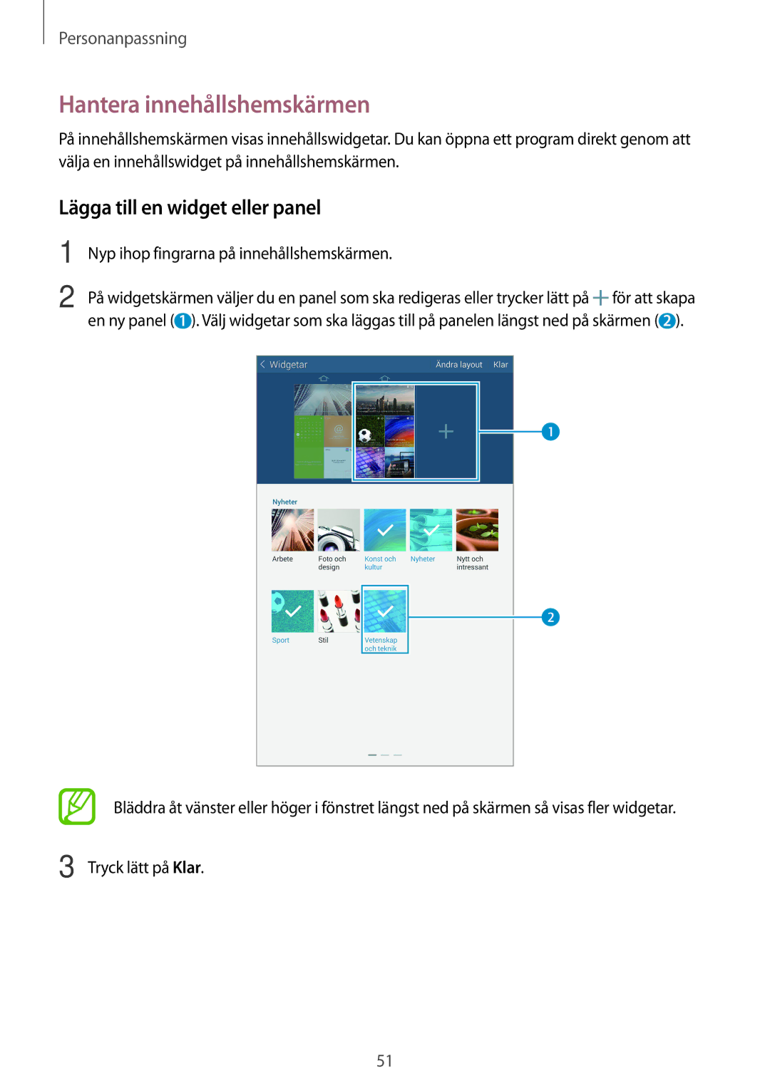 Samsung SM-T700NHAANEE, SM-T700NTSANEE, SM-T700NZWANEE manual Hantera innehållshemskärmen, Lägga till en widget eller panel 