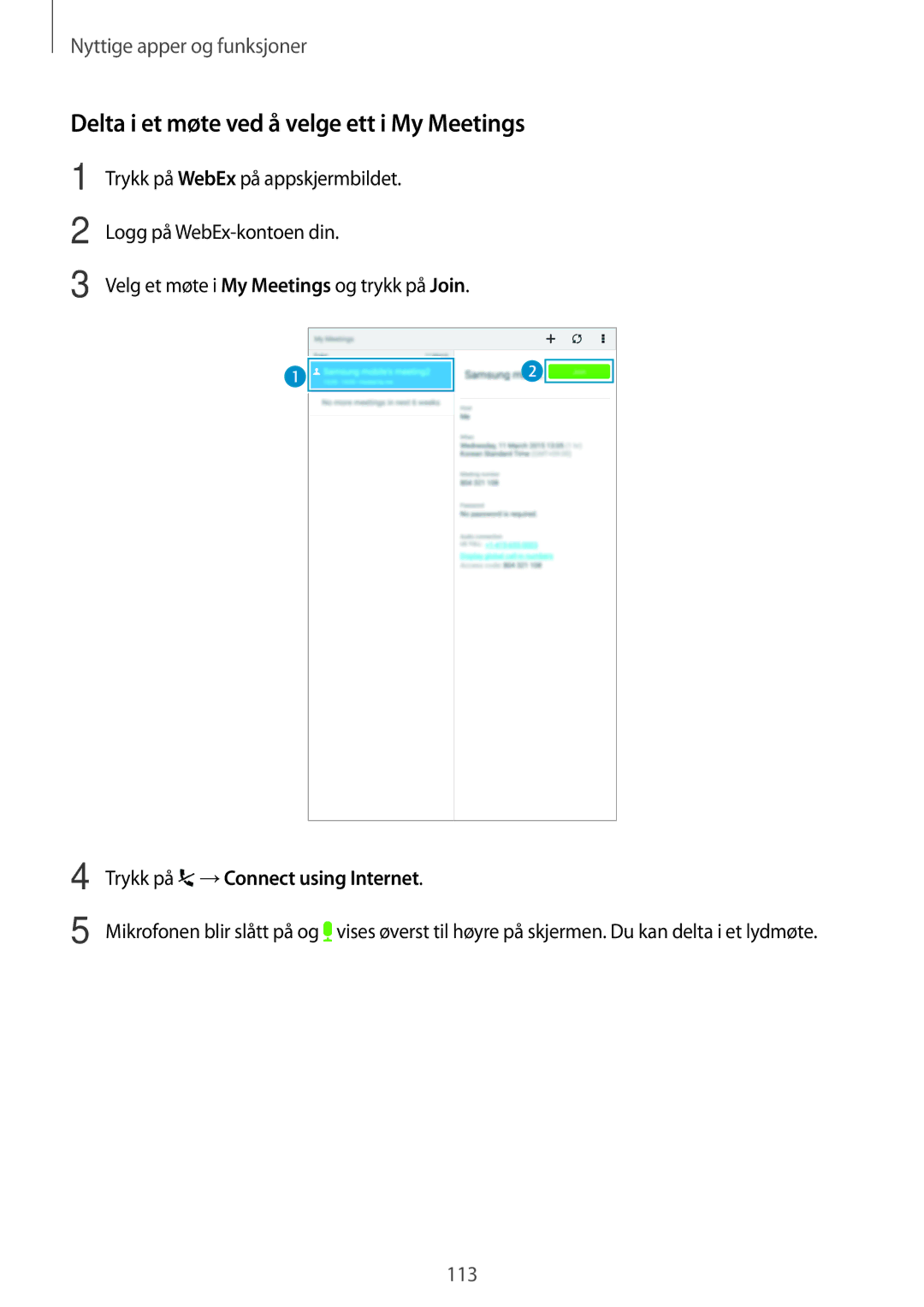 Samsung SM-T700NZWANEE manual Delta i et møte ved å velge ett i My Meetings, Velg et møte i My Meetings og trykk på Join 