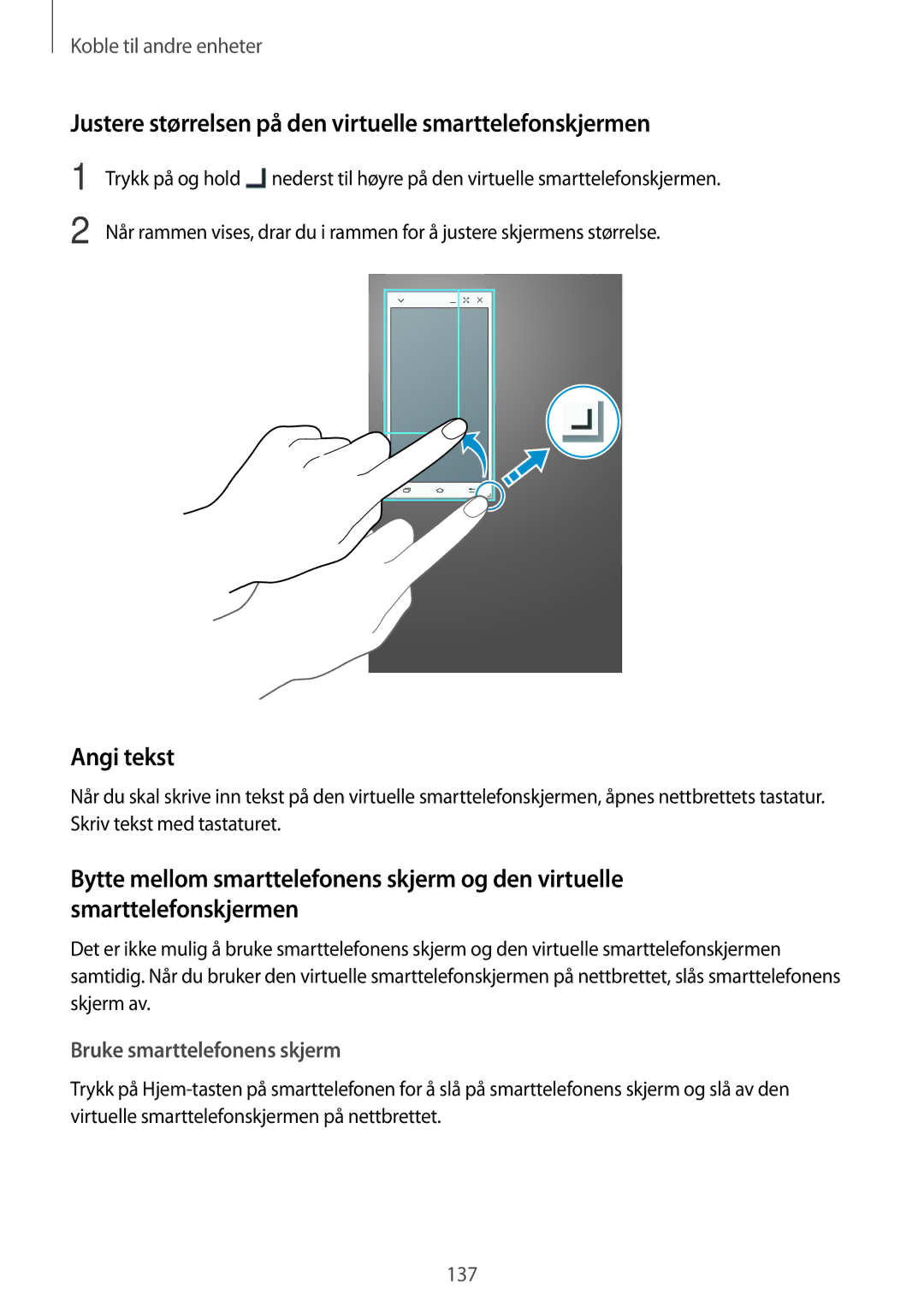 Samsung SM-T700NZWANEE, SM-T700NTSANEE, SM-T700NLSANEE Justere størrelsen på den virtuelle smarttelefonskjermen, Angi tekst 