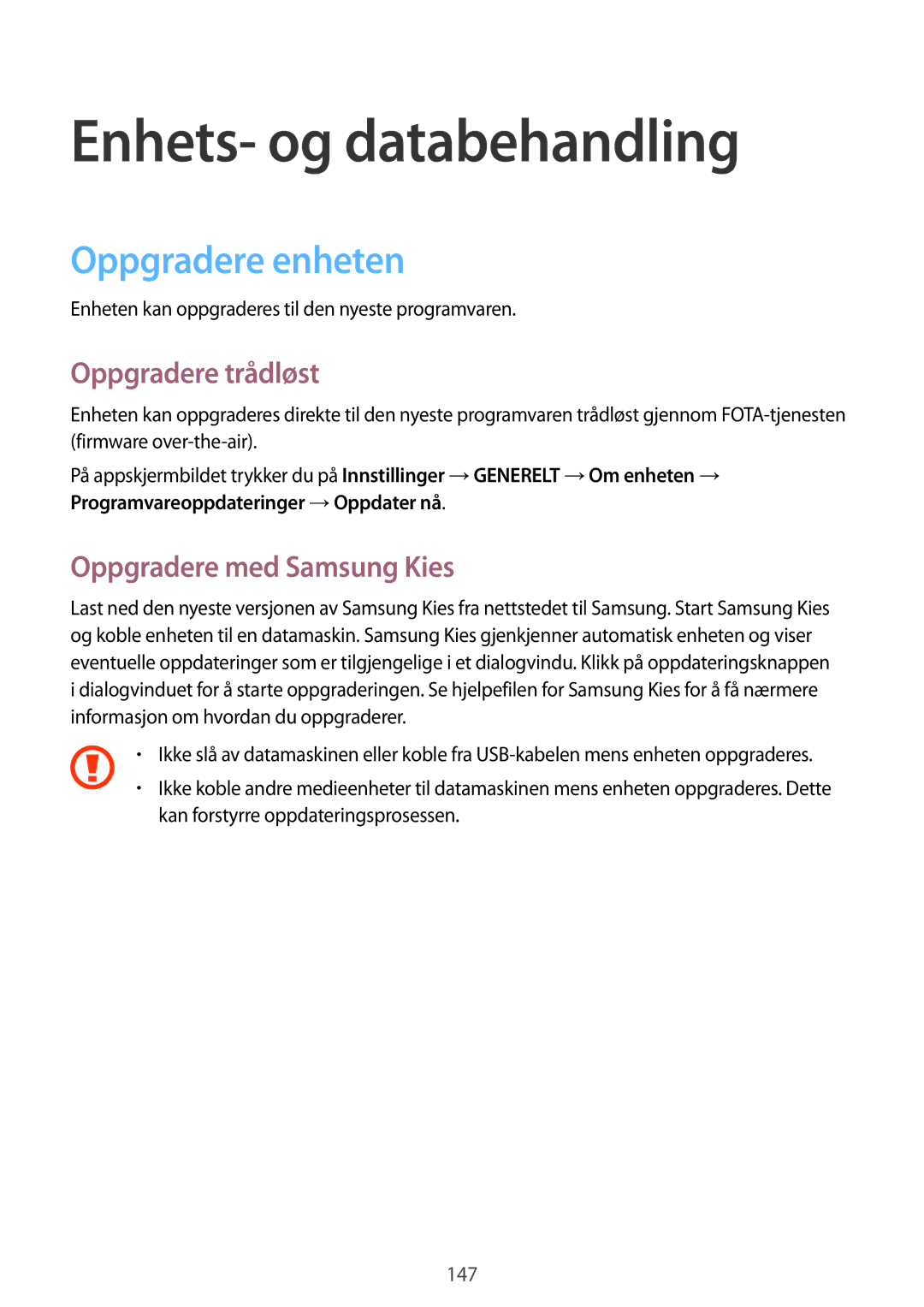 Samsung SM-T700NHAANEE Enhets- og databehandling, Oppgradere enheten, Oppgradere trådløst, Oppgradere med Samsung Kies 