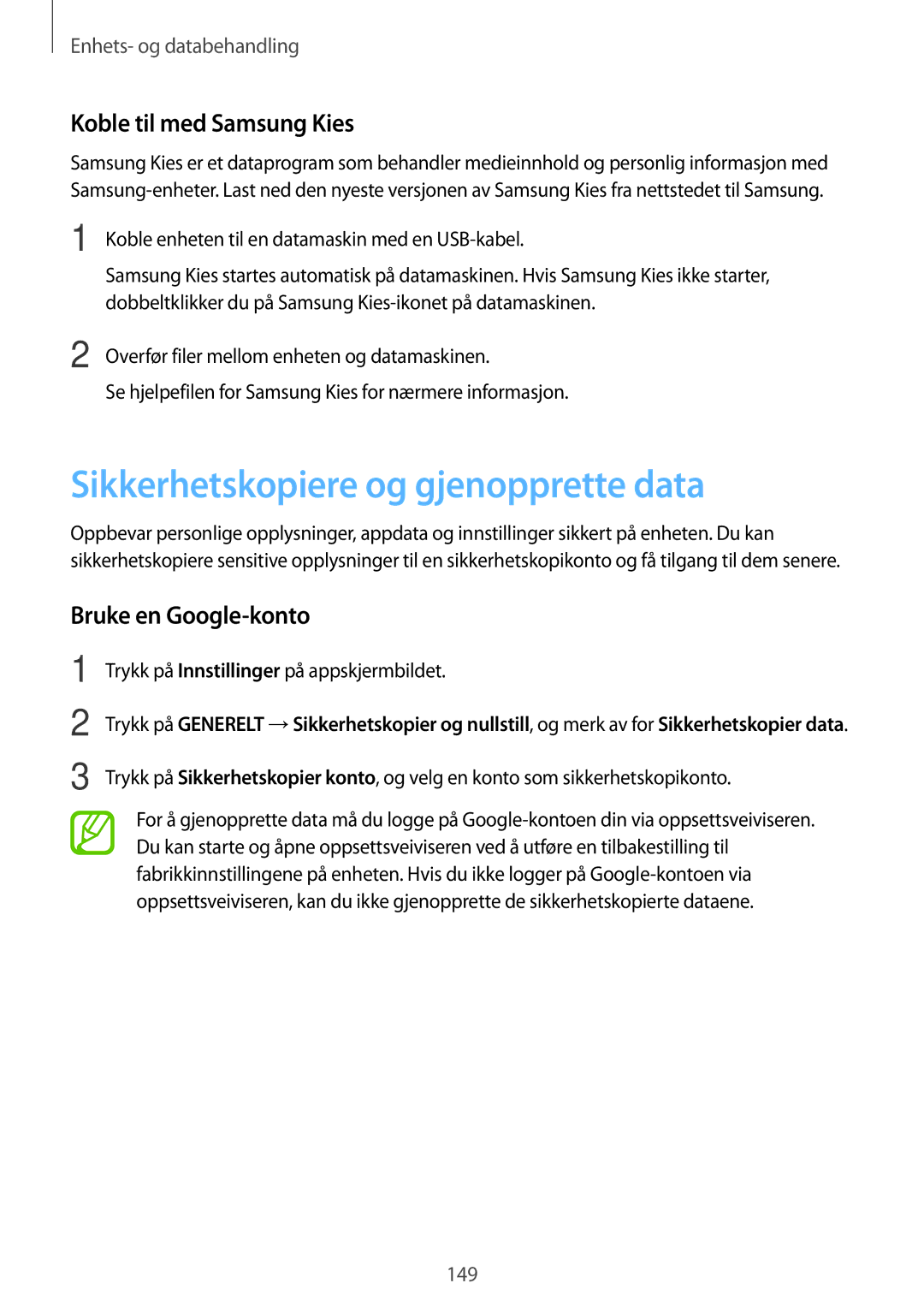 Samsung SM-T700NZWANEE manual Sikkerhetskopiere og gjenopprette data, Koble til med Samsung Kies, Bruke en Google-konto 