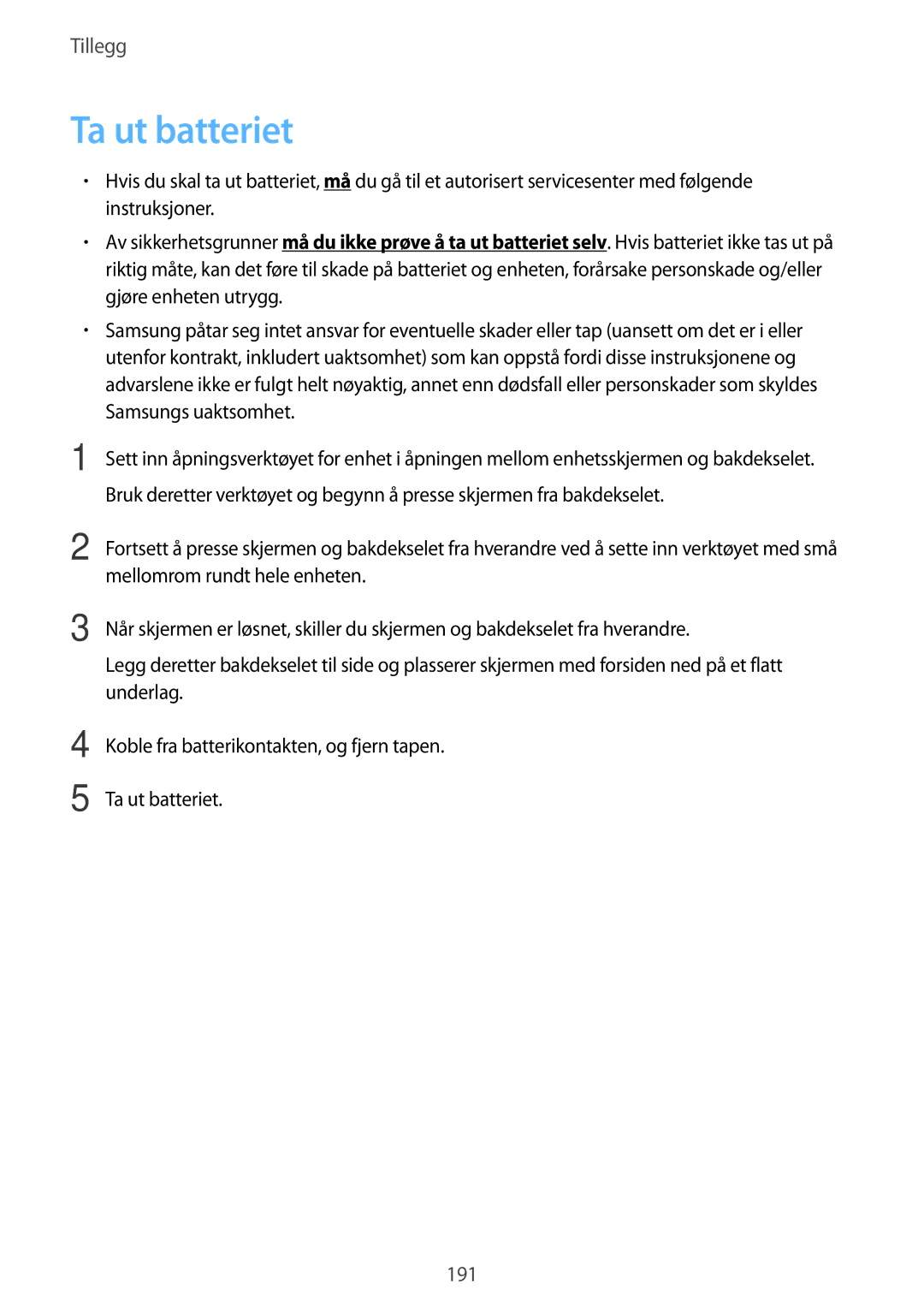 Samsung SM-T700NHAANEE, SM-T700NTSANEE, SM-T700NZWANEE manual Ta ut batteriet, Mellomrom rundt hele enheten, Underlag 