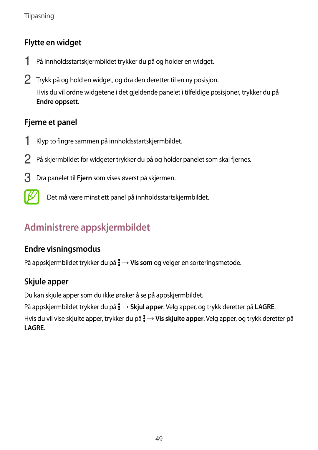 Samsung SM-T700NZWANEE Administrere appskjermbildet, Flytte en widget, Fjerne et panel, Endre visningsmodus, Skjule apper 