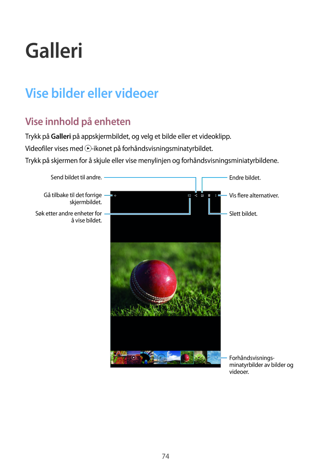 Samsung SM-T700NLSANEE, SM-T700NTSANEE, SM-T700NZWANEE manual Galleri, Vise bilder eller videoer, Vise innhold på enheten 