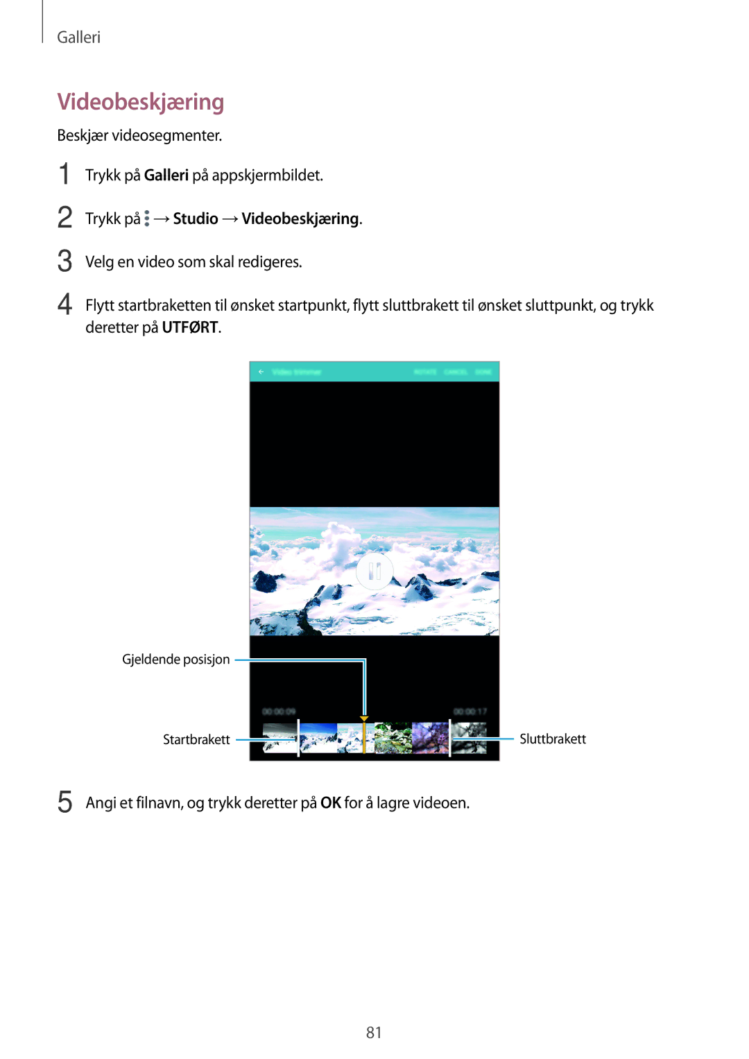 Samsung SM-T700NZWANEE, SM-T700NTSANEE manual Videobeskjæring, Beskjær videosegmenter Trykk på Galleri på appskjermbildet 